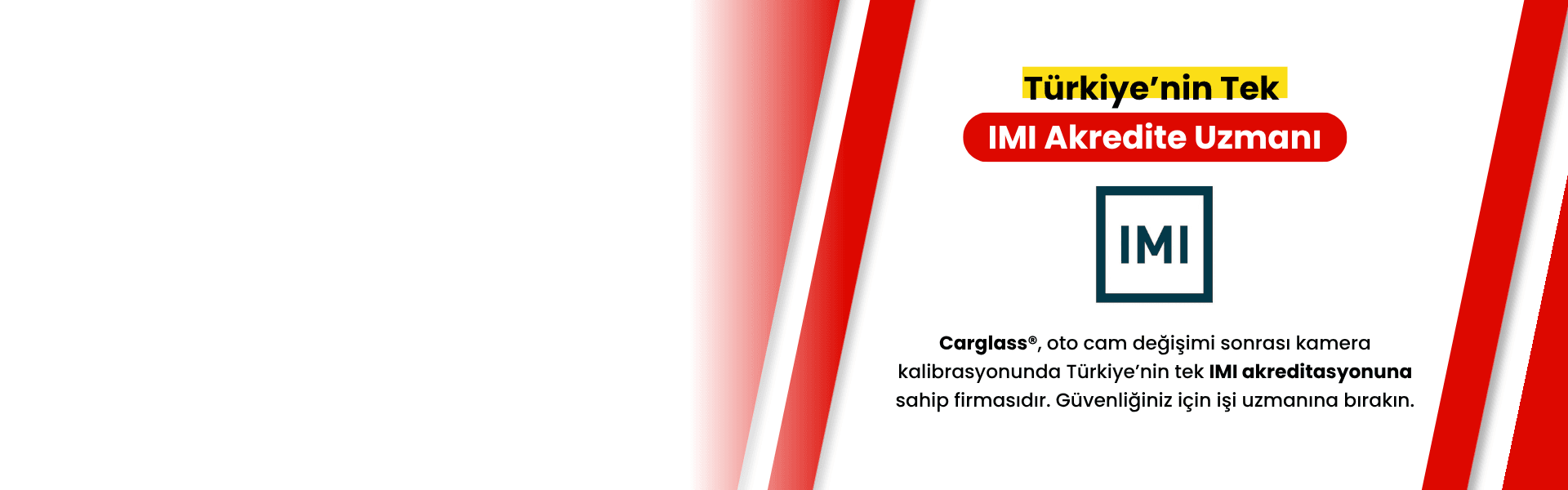 Türkiye'nin Tek IMI Akredite Uzmanı - Carglass®